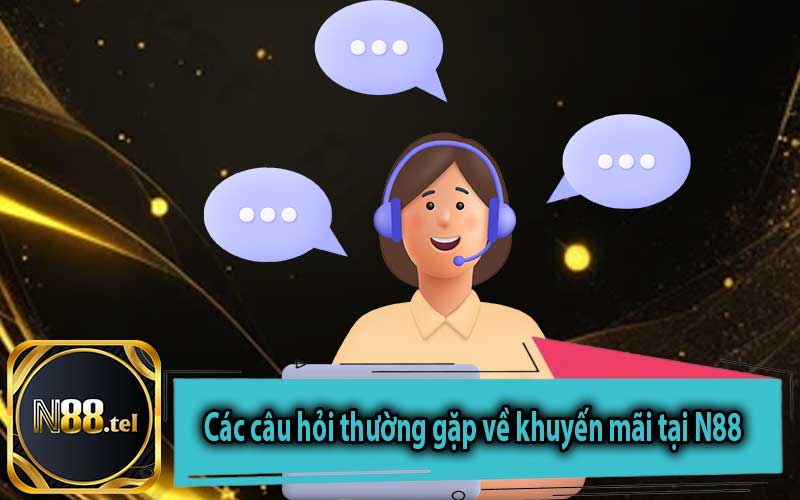 Các câu hỏi thường gặp về khuyến mãi tại N88