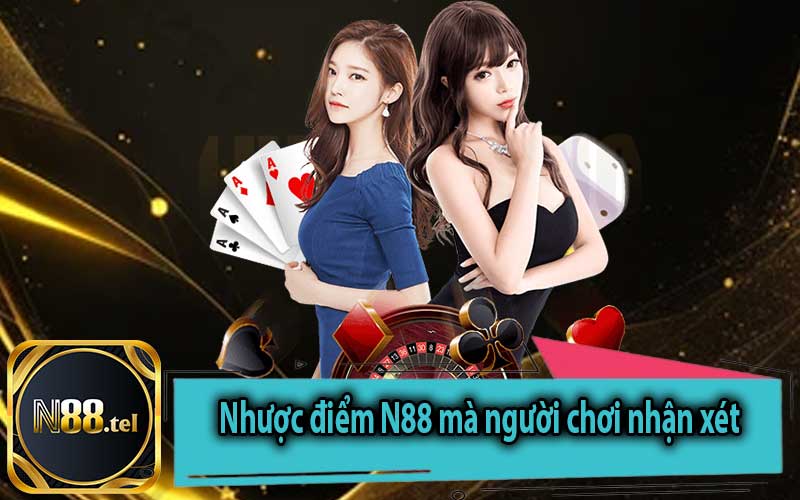 Nhược điểm N88 mà người chơi nhận xét