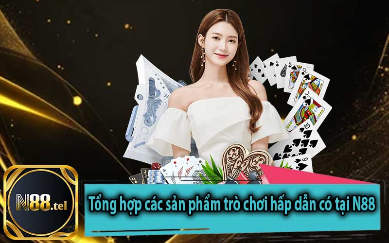 Tổng hợp các sản phẩm trò chơi hấp dẫn có tại N88
