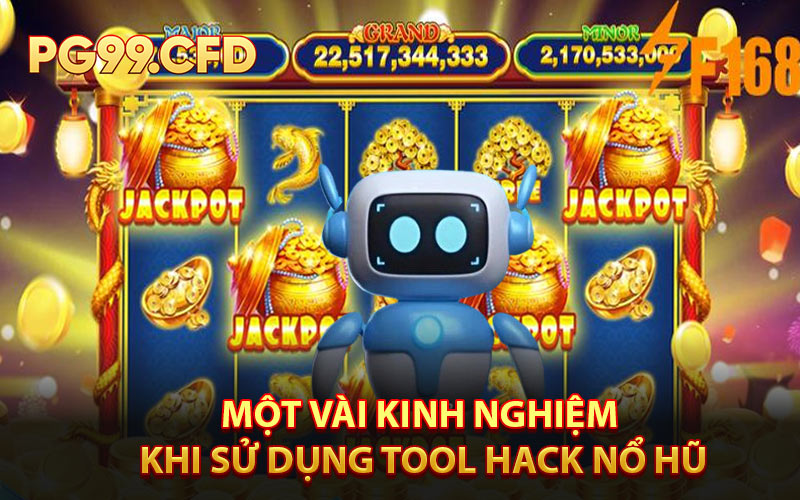 Một vài kinh nghiệm khi sử dụng tool hack nổ hũ